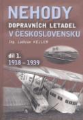 Kniha: Nehody dopravních letadel v Československu díl 1. 1918-1939 - Ladislav Keller