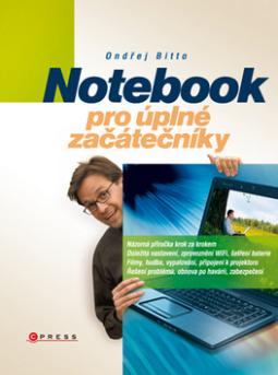 Kniha: Notebook pro úplné začátečníky - Ondřej Bitto