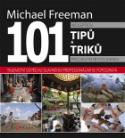 Kniha: 101 nejlepších tipů a triků pro digitální fotografii - Michael Freeman