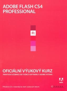 Kniha: Adobe Flash CS4 Professional - Oficiální výukový kurz - Adobe Creativ Team