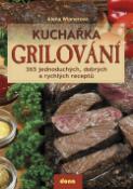 Kniha: Kuchařka Grilování - 365 jednoduchých, dobrých a rychlých receptů - Alena Winnerová