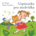 Kniha: Uspávanka pro medvídka - Jiří Žáček, Hana Švejdová
