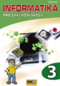 Kniha: Informatika pro základní školy 3 - Libuše Kovářová, Vladimír Němec
