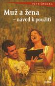 Kniha: Muž a žena - návod k použití - Petr Šmolka