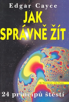 Kniha: Jak správně žít - 24 principů štěstí - Edgar Cayce