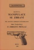 Kniha: Bezpečná manipulace se zbraní při zkoušce odborné způsobilosti - pro žadatele o zbrojní průkaz - Jan Komenda