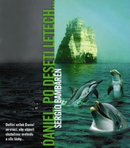 Kniha: Daniel, po deseti letech - Sergio Bambarén