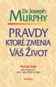 Kniha: Pravdy, ktoré zmenia váš život - Joseph Murphy