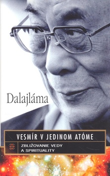 Kniha: Vesmír v jedinom atóme - Zbližovanie vedy a spiritulality - Jeho Svätosť XIV. Dalajlama