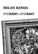 Kniha: Epidrámy a epidraky - Milan Kenda