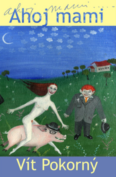Kniha: Ahoj mami - Vít Pokorný