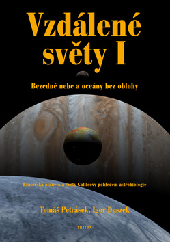 Kniha: Vzdálené světy I - Bezedné nebe a oceány bez oblohy - Tomáš Petrásek, Igor Duszek