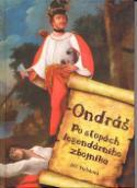 Kniha: Ondráš - Po stopách legendárního zbojníka - Jiří Tichánek