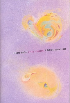 Kniha: Útěky z bezpečí Dobrodružství duše - Richard Bach