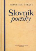 Kniha: Slovník poetiky - František Štraus