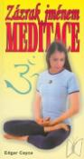 Kniha: Zázrak jménem meditace - Edgar Cayce
