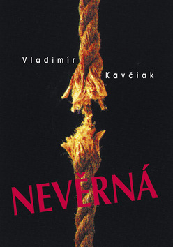 Kniha: Nevěrná - Vladimír Kavčiak