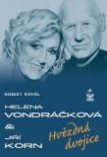 Kniha: Helena Vondráčková a Jiří Korn - Hvězdná dvojice - Robert Rohál