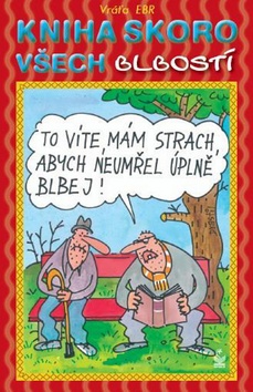 Kniha: Kniha skoro všech blbostí - Vratislav Ebr