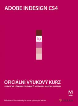 Kniha: Adobe Indesign CS4 - Oficiálná výukový kurz - Adobe Creativ Team