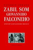 Kniha: Zabil som Giovanniho Falconeho - Spoveď Giovanniho Bruscu - Bohumil Havel, Vlastimil Pihera, Saverio Lodato