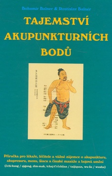 Kniha: Tajemství akupunkturních bodů - Bohumír Balner, Rostislav Balner