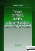 Kniha: Telesné, psychické, sociálne a duchovné aspekty onkologických ochorení - Ivica Gulášová