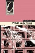 Kniha: Příběh rodu Homo - Nové dějiny evoluce člověka - Robin Dunbar
