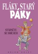 Kniha: Fláky starý páky - Stárněte se smíchem - Helen Exley