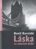 Kniha: Láska ve smutné době - řada Moderní světová próza - Hanif Kureishi