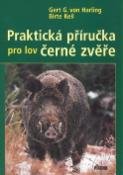 Kniha: Praktická příručka pro lov černé zvěře - Birte Keil, Gert G. von Harling