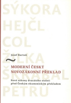 Kniha: Moderní český novozákonní překlad - Josef Bartoň