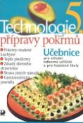 Kniha: Technologie přípravy pokrmů 5 - Učebnice pro střední odborná učiliště a pro hotelové školy - Hana Sedláčková