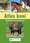 Kniha: Atlas koní - Nejoblíbenější světová plemena koní