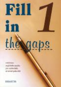 Kniha: Fill in the gaps 1.díl - cvičebnice angl.jazyka