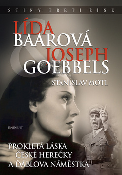 Kniha: Lída Baarová a Joseph Goebbels - Stanislav Motl