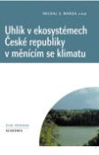 Kniha: Uhlík v ekosystémech České republiky v měnícím se klimatu - Monika Hanková