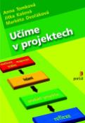 Kniha: Učíme v projektech - Motivace, mapování, třídění, řešení ...... - Jitka Kašová