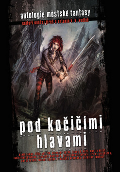 Kniha: Pod kočičími hlavami - Antologie české fantasy - neuvedené, Ondřej Jireš