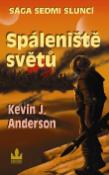 Kniha: Spáleniště světů - Sága sedmi slunci - Kevin J. Anderson