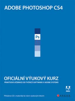 Kniha: Adobe Photoshop CS4 - Oficiální výukový kurz - Adobe Creativ Team