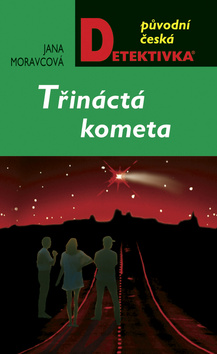 Kniha: Třináctá kometa - Jana Moravcová