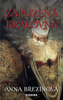 Kniha: Zapuzená královna - Anna Březinová