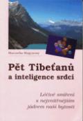 Kniha: Pět Tibeťanů a inteligence... - srdcí - Maruscha Magyarosy