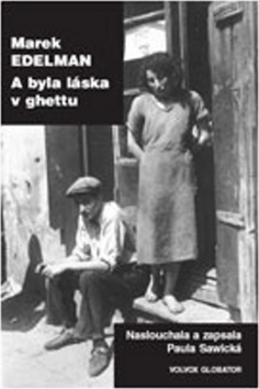 Kniha: A byla láska v ghettu - Hugleikur Dagsson, Marek Edelman