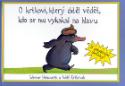 Kniha: O krtkovi, který chtěl vědět, kdo se mu vykakal na hlavu - S pohyblivými obrázky! - Werner Holzwarth
