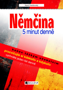 Kniha: Němčina 5 minut denně - Antonín Šplíchal, Karel Vratišovský