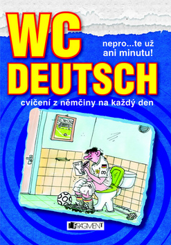 Kniha: WC Deutsch - Nepro…te už ani minutu! - Antonín Šplíchal, Karel Vratišovský