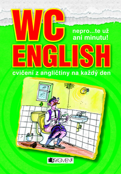 Kniha: WC English - Nepro…te už ani minutu! - Antonín Šplíchal, Iva Dostálová