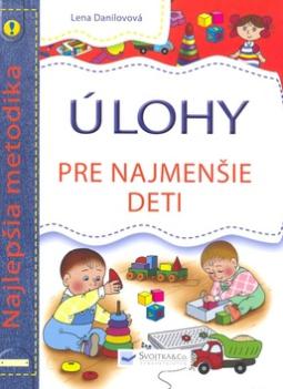 Kniha: Úlohy pre najmenšie deti - Najlepšia metodika - Lena Danilovová